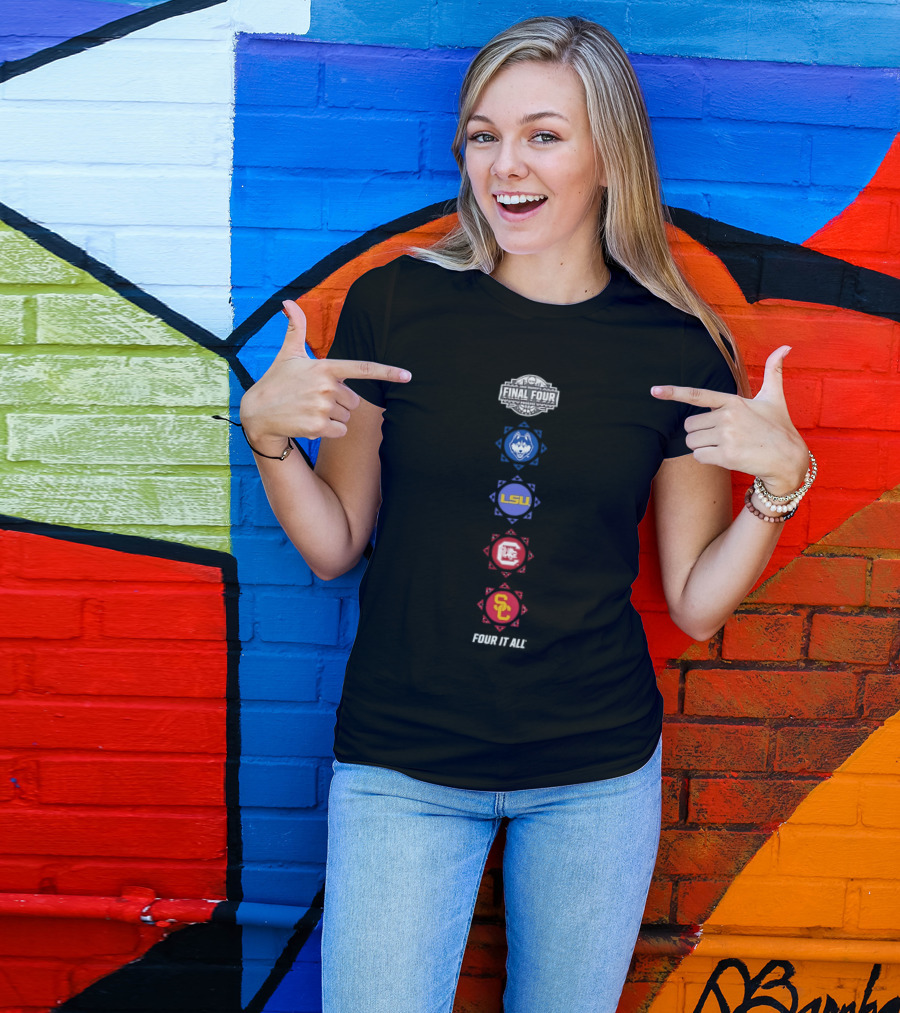 2026 NCAA Women's Basketball Final Four Phoenix UConn LSU Gamecocks USC Four It All T-Shirt