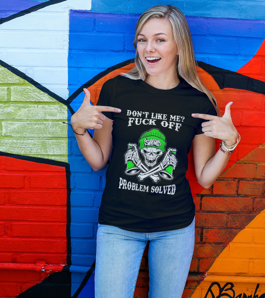 Don't Like Me Fuck Off Problem Solved Skeleton Graffiti Skulls Beanie Spray Cans T-Shirt