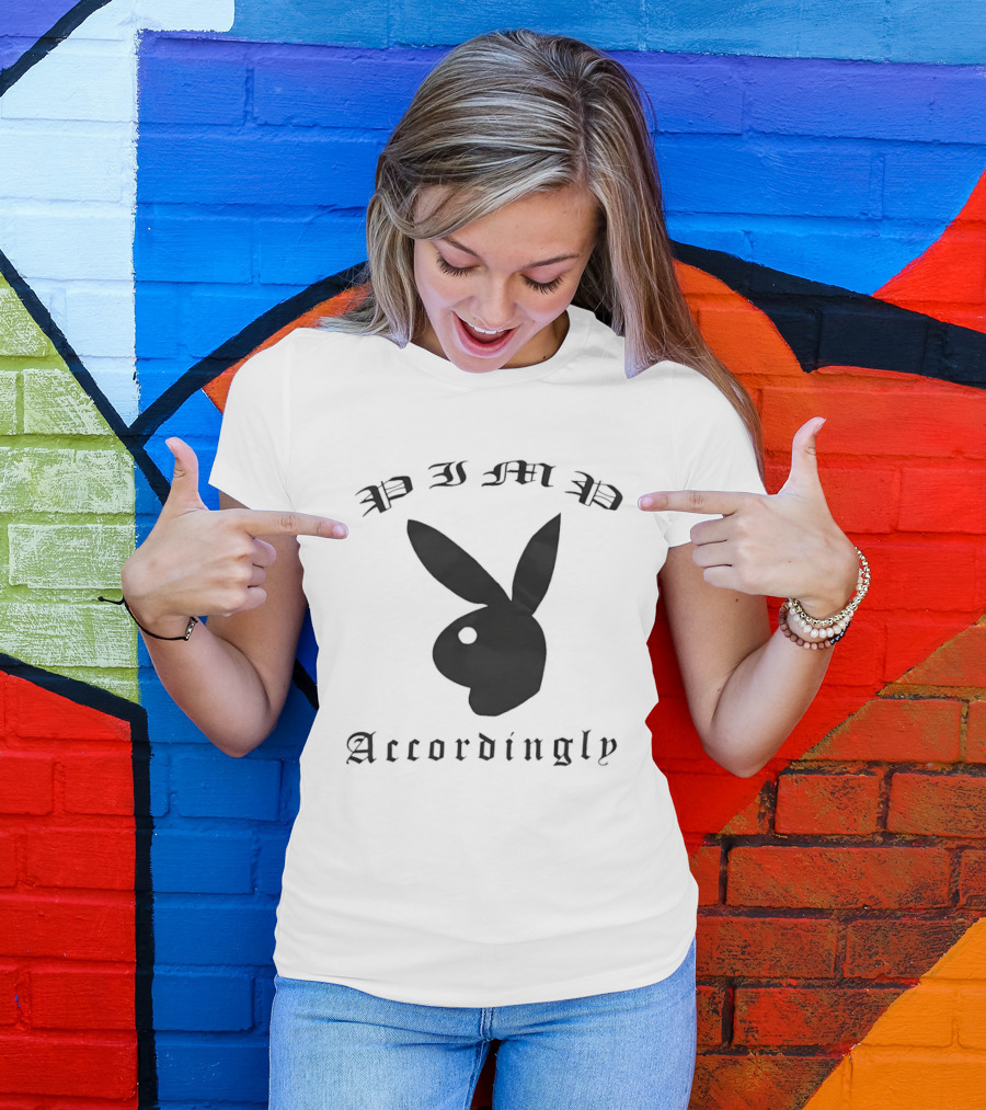 Pimp Accordingly Playboy Bunny T-Shirt