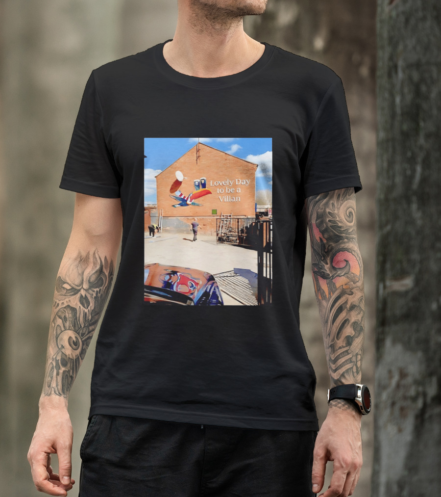 Lovely Day To Be A Villan Aston Villa T-Shirt