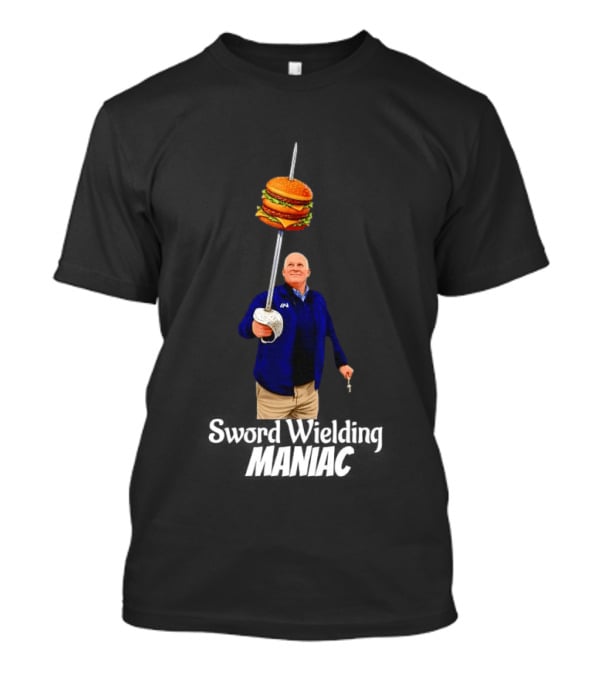 Double Burger Sword Wielding Maniac T-Shirt