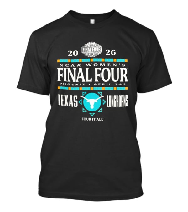 Texas Longhorns NCAA Women's Basketball Final Four 2026 Phoenix April 3 And 5 T-Shirt