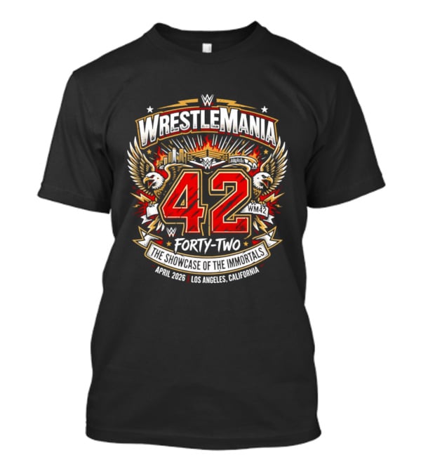 WWE WrestleMania 42 The Showcase Of The Immortals April 2026 Los Angeles California T-Shirt