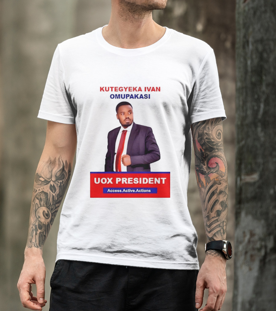 Kutegyeka Ivan Omupakasi UOX President Access Active Actions T-Shirt