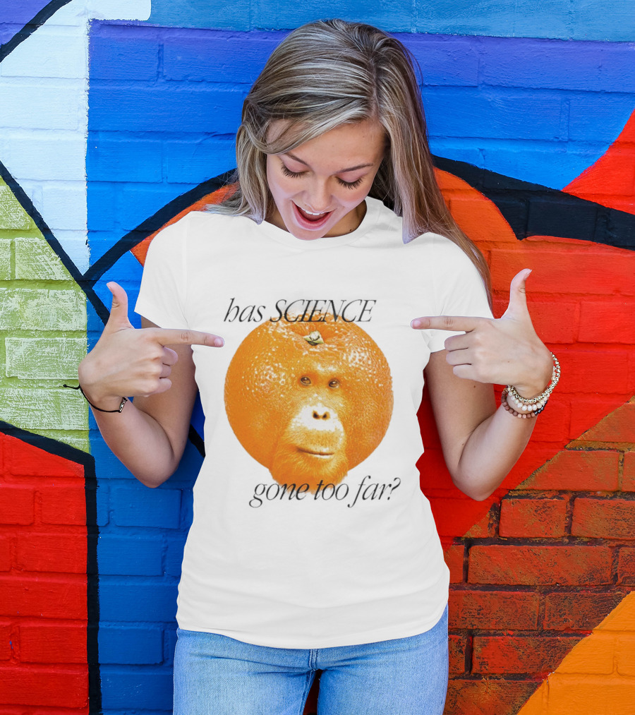 Monkey Has Science Gone Too Far Funny Orange Face Fusion T-Shirt