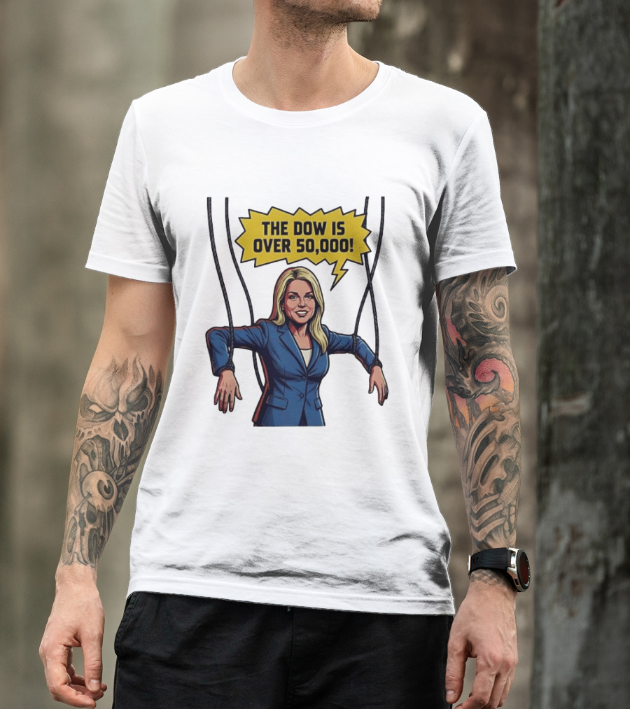 Pam Bondi Puppet Illustration The Dow Is Over 50000 T-Shirt
