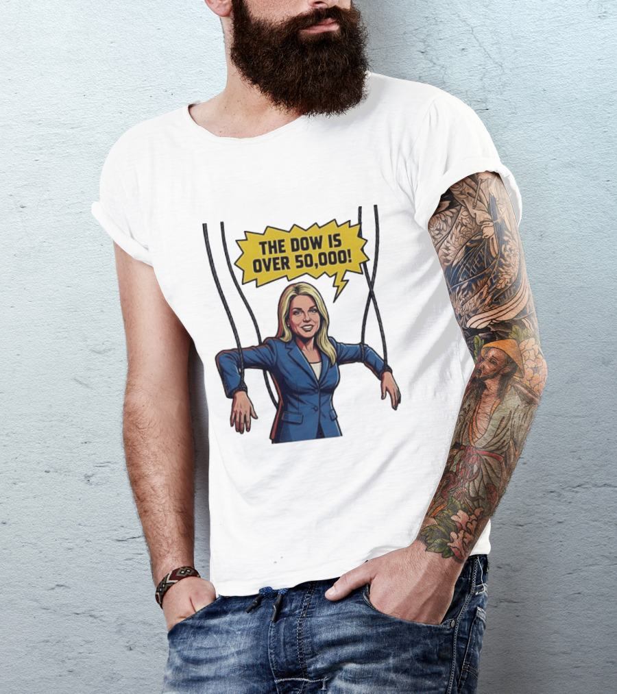 Pam Bondi Puppet Illustration The Dow Is Over 50000 T-Shirt