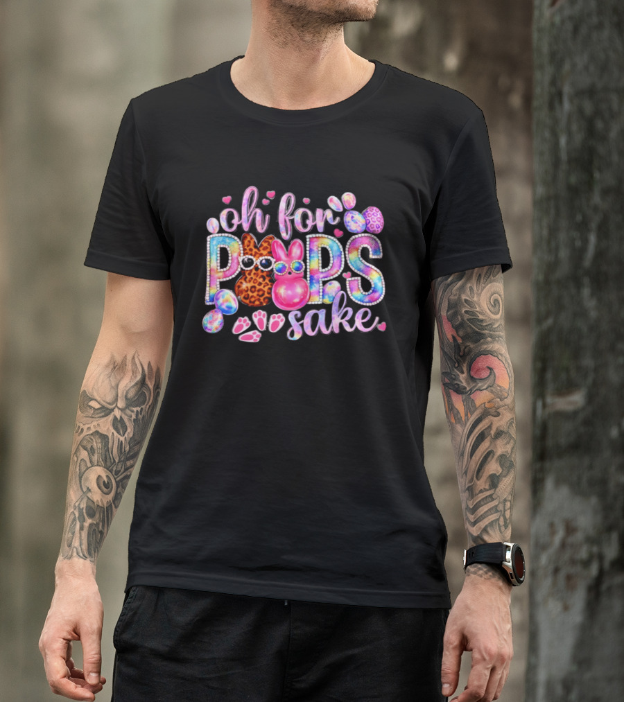 Oh For Peeps Sake Colorful Bunny Easter Day 2026 T-Shirt