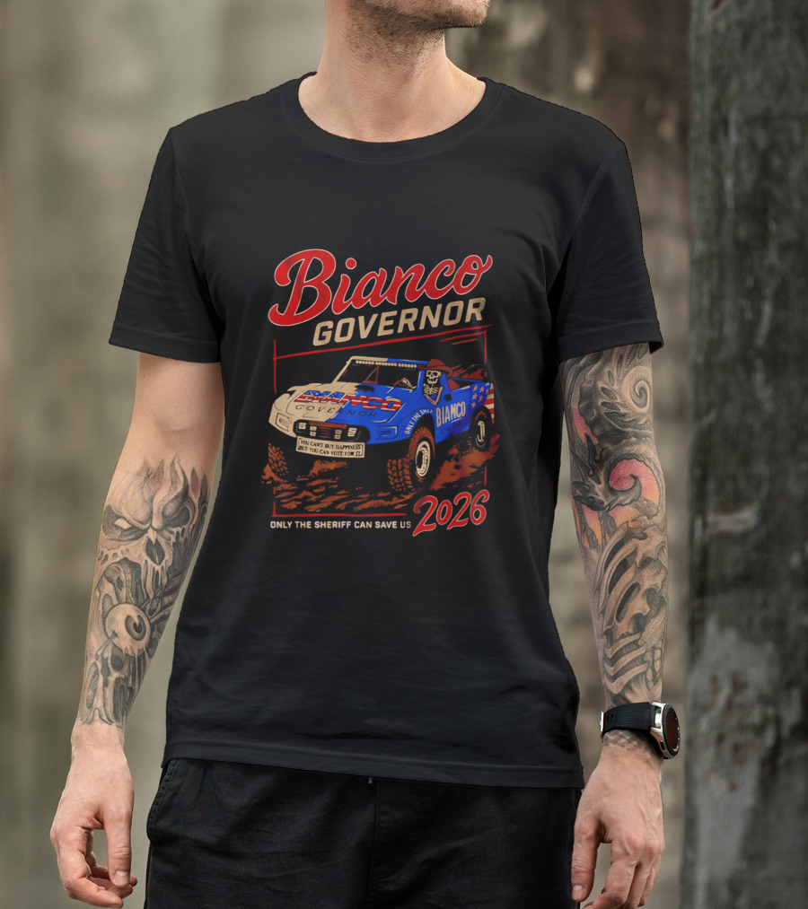 Bianco Governor 2026 Only The Sheriff Can Save Us Racing T-Shirt