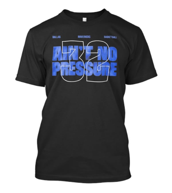 Ain't No Pressure 32 Jason Kidd Cooper Flagg Basketball Maine Montverde T-Shirt