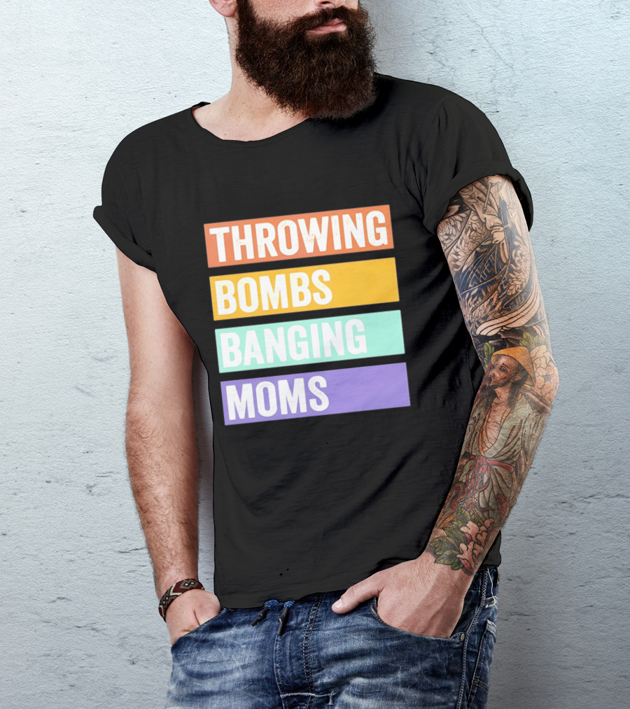 Throwing Bombs Banging Moms Text Bold Colorful Strips T-Shirt