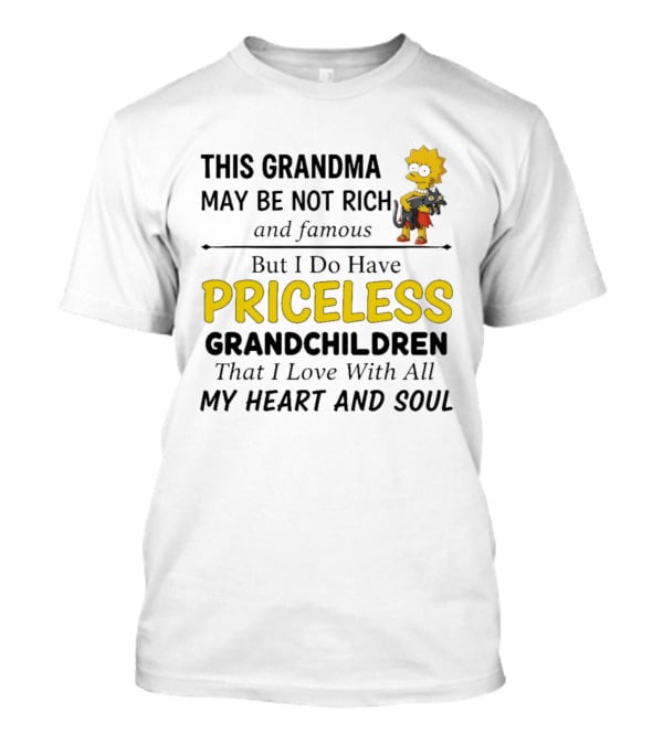 Simpsons Grandma Not Rich Famous But Have Priceless Grandchildren Love Heart Soul T-Shirt