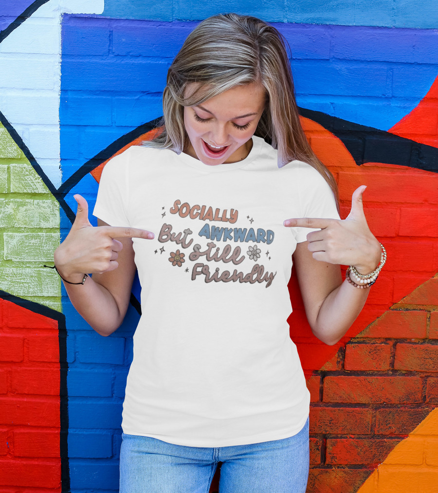 Socially Awkward But Still Friendly Fun Quirky Phrase With Flowers And Stars T-Shirt