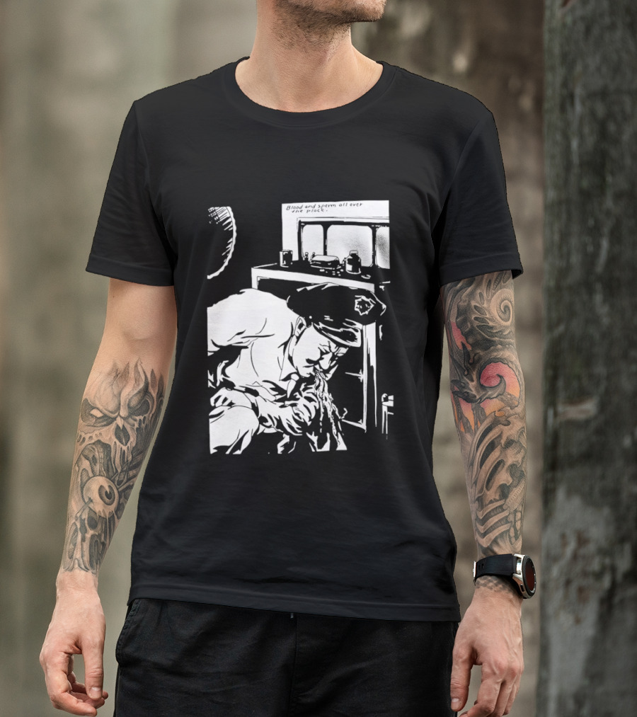 Blood And Sperm All Over The Place T-Shirt