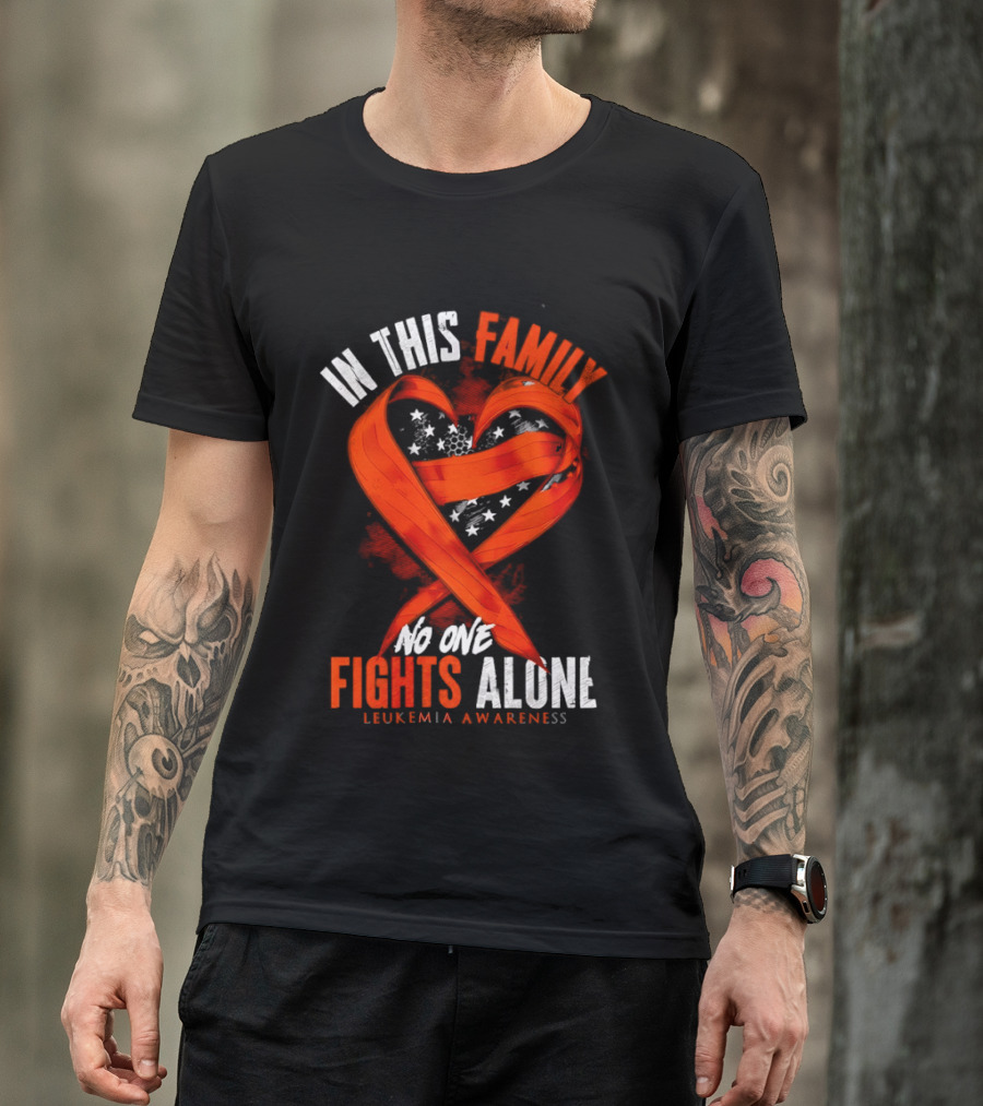 In This Family No One Fights Alone Leukemia Awareness Orange Ribbon T-Shirt