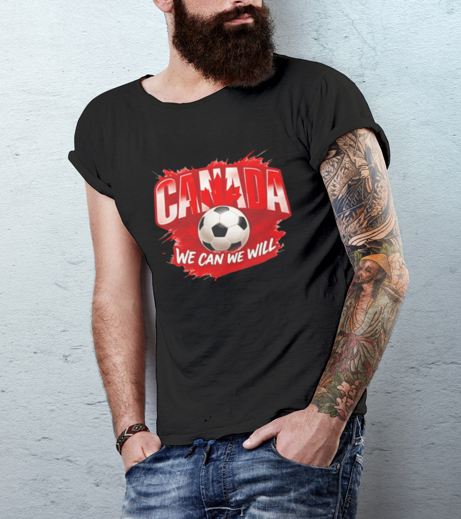 Canada We Can We Will Soccer Football T-Shirt