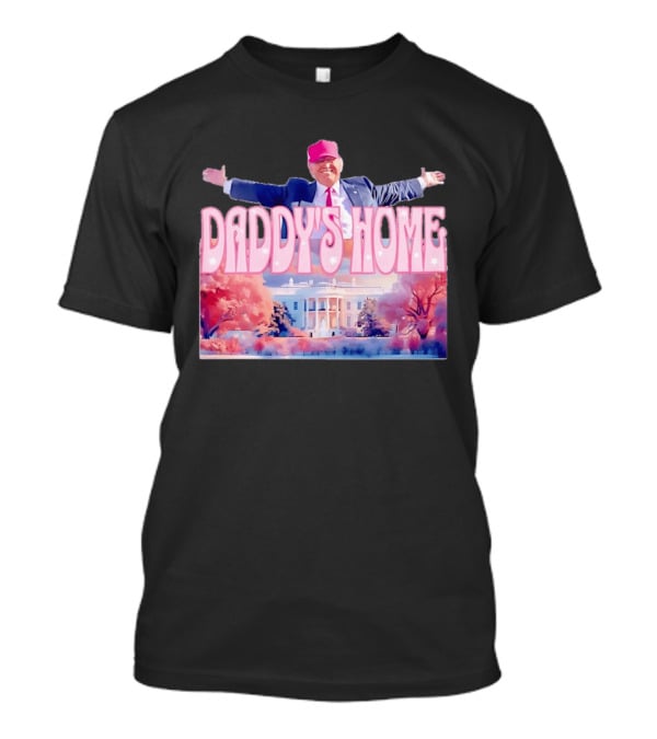 Daddy's Home Pink Hat White House Trump Scene T-Shirt