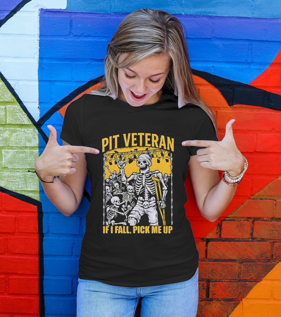 Pit Veteran Skeleton If I Fall Pick Me Up Concert Scene T-Shirt