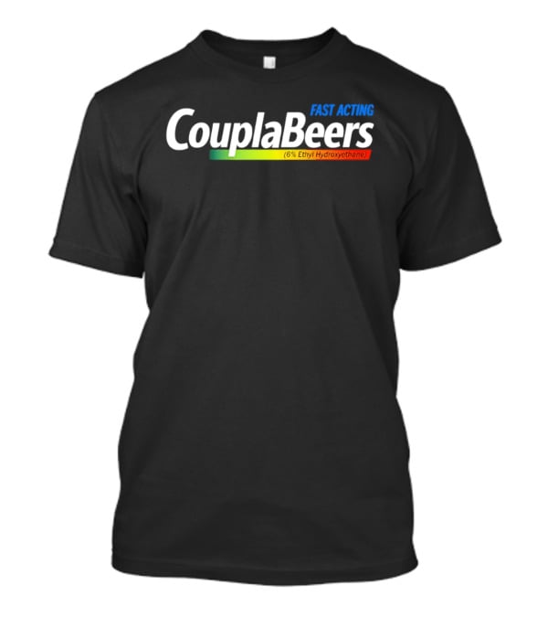 Fast Acting Couplabeers 6 Percent Ethyl Hydroxyethane Bold Humor T-Shirt