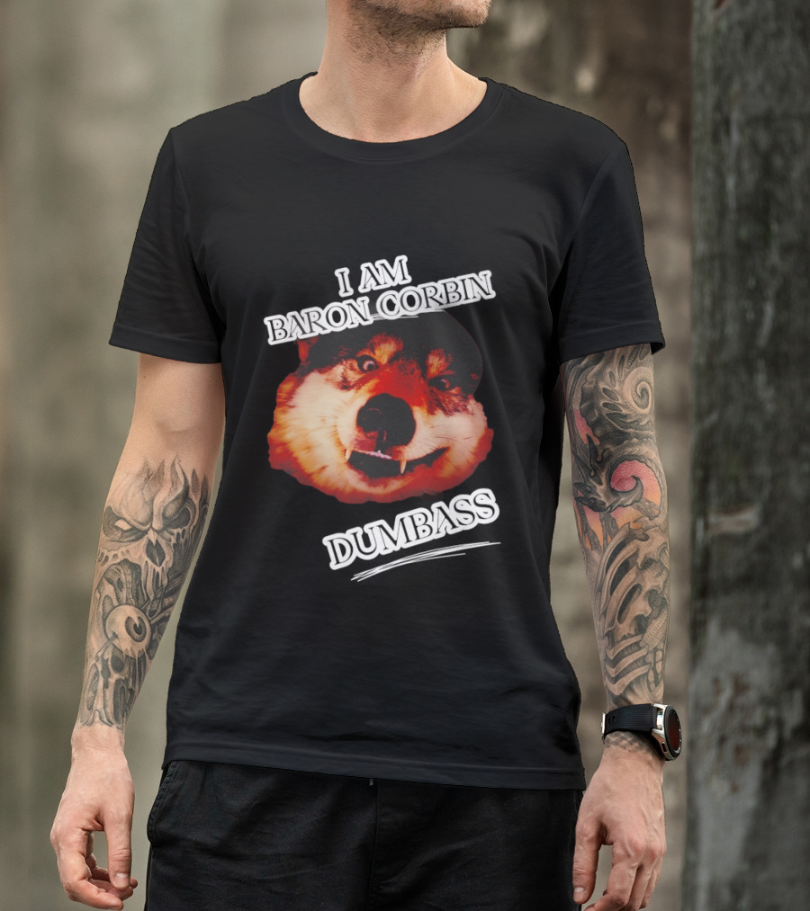 Baron Corbin Dumbass Funny Dog Meme T-Shirt