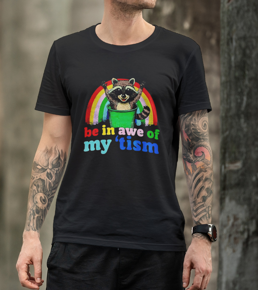 Raccoon In Trash With Rainbow Be In Awe Of My 'Tism T-Shirt