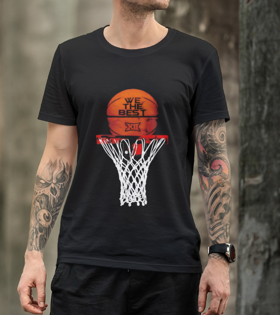 We The Best Big 12 Basketball Hoop And Ball T-Shirt