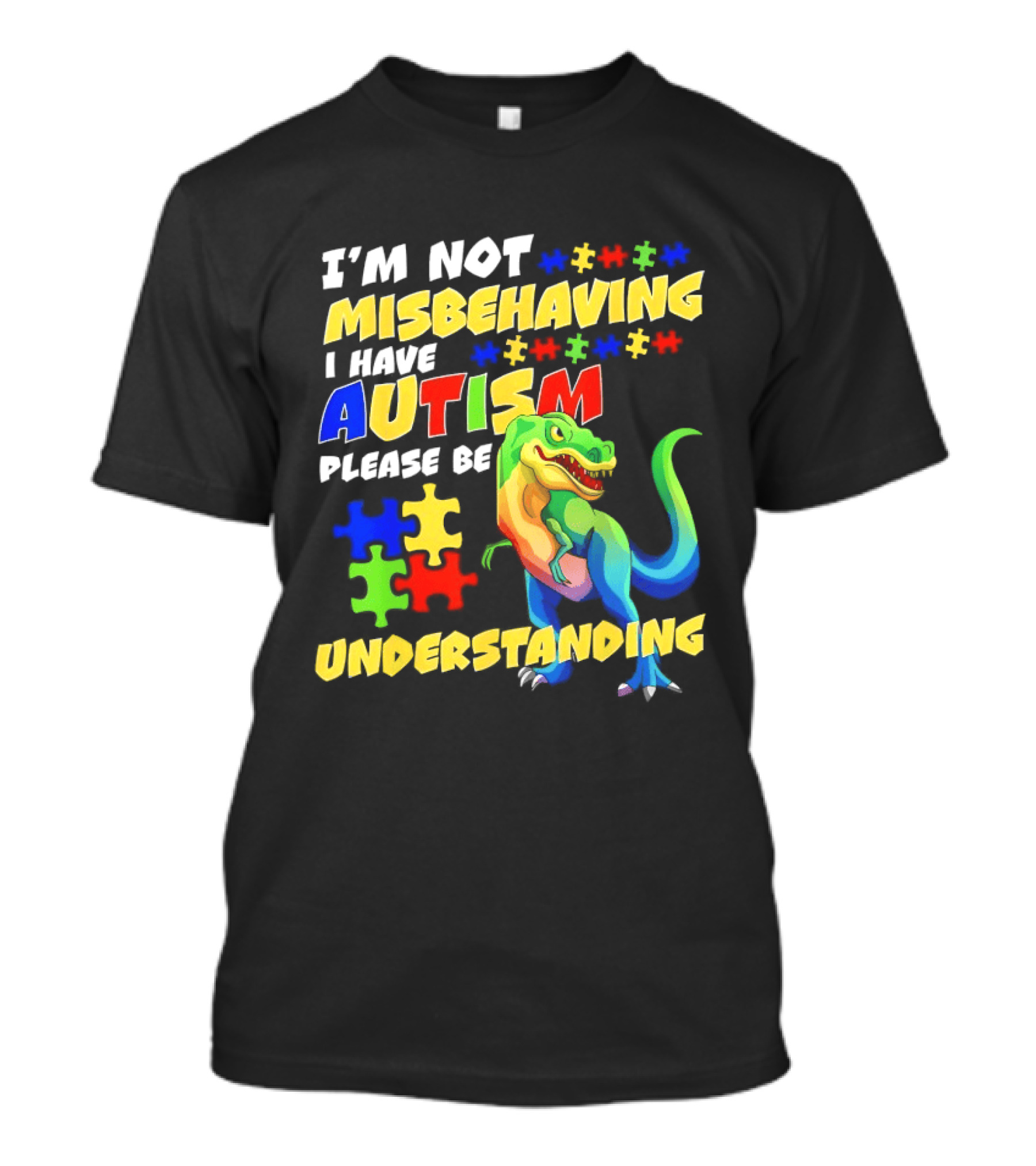 I'm Not Misbehaving I Have Autism Please Be Understanding Rex Puzzle Pieces T-Shirt