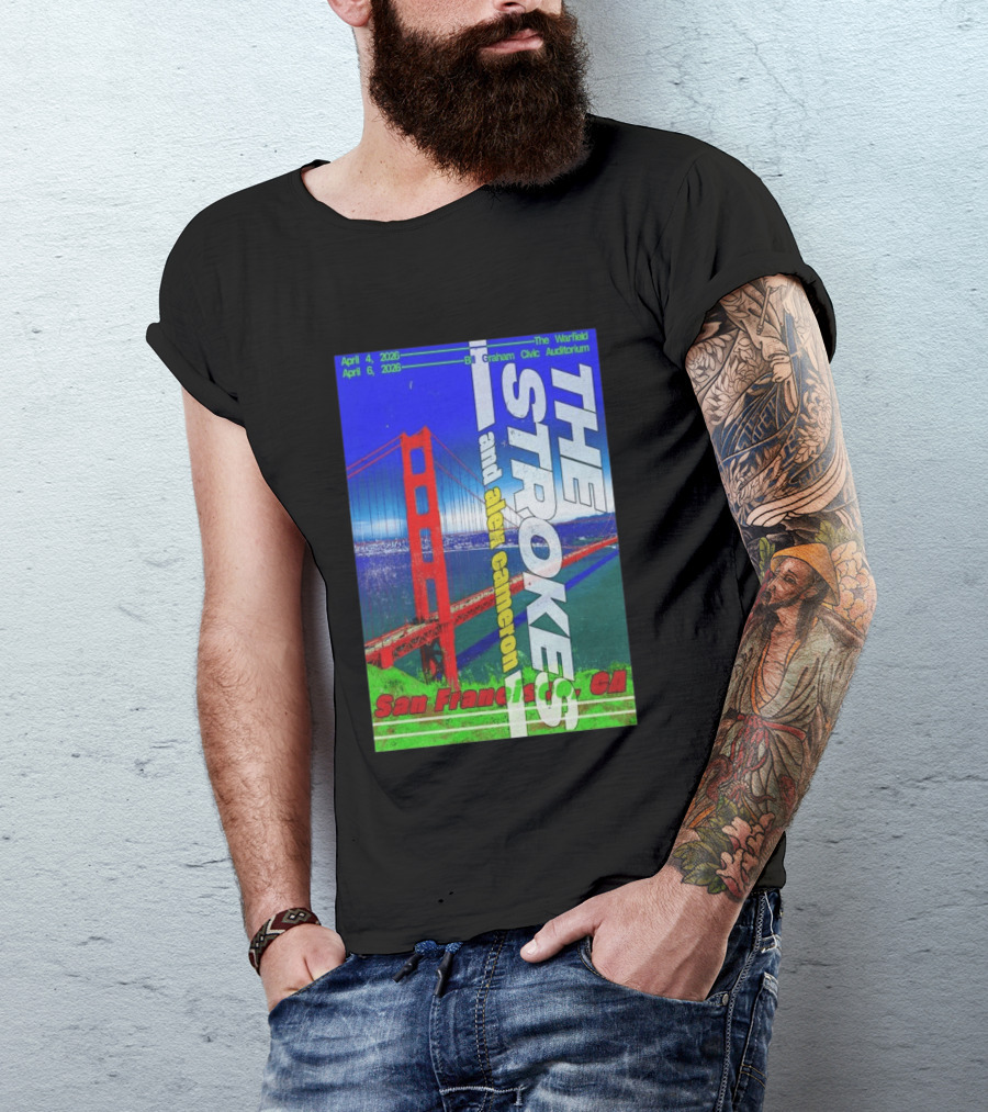 The Strokes And Alex Cameron San Francisco April 4 6 2026 The Warfield Bill Graham Civic Auditorium T-Shirt