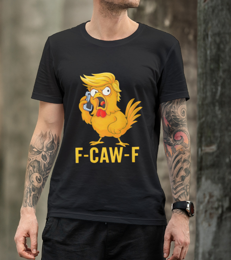F Caw F Trump Chicken Cartoon Phone T-Shirt