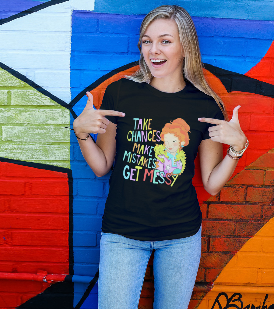 Take Chances Make Mistakes Get Messy Girl And Baby Dragon T-Shirt