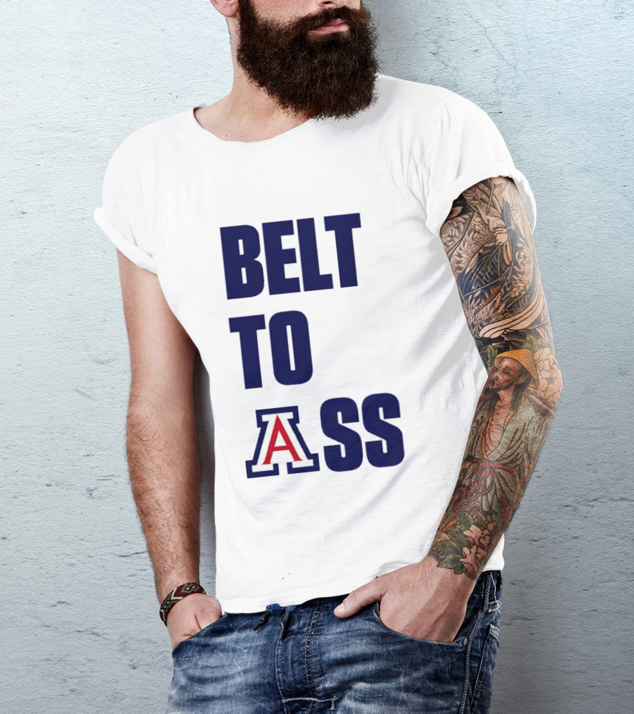 Arizona Wildcats Belt To Ass Bold College Sports Rivalry T-Shirt