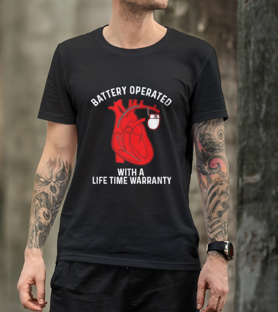 Battery Operated Heart With A Lifetime Warranty T-Shirt