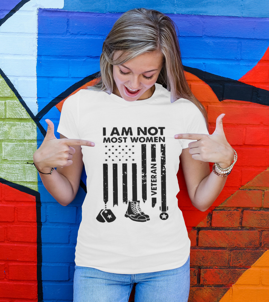 I Am Not Most Women Veteran American Flag And Boots T-Shirt