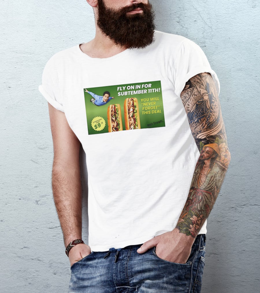 Fly On In For Subtember 11th You Will Never Forget This Deal Eat Fresh T-Shirt