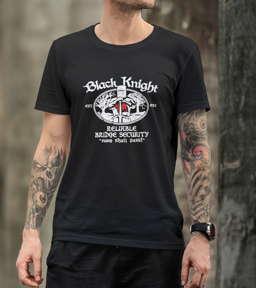 Black Knight Reliable Bridge Security None Shall Pass Est 932 Medieval Humor T-Shirt