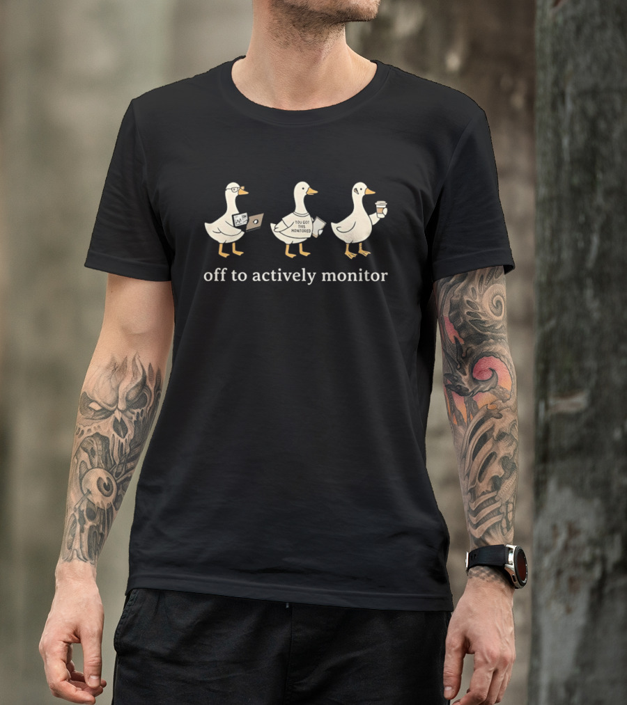Goose Off To Actively Monitor Coffee And Laptop Humor T-Shirt
