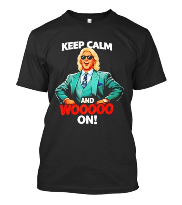 Keep Calm And Wooooo On Wrestling Legend In Suit T-Shirt