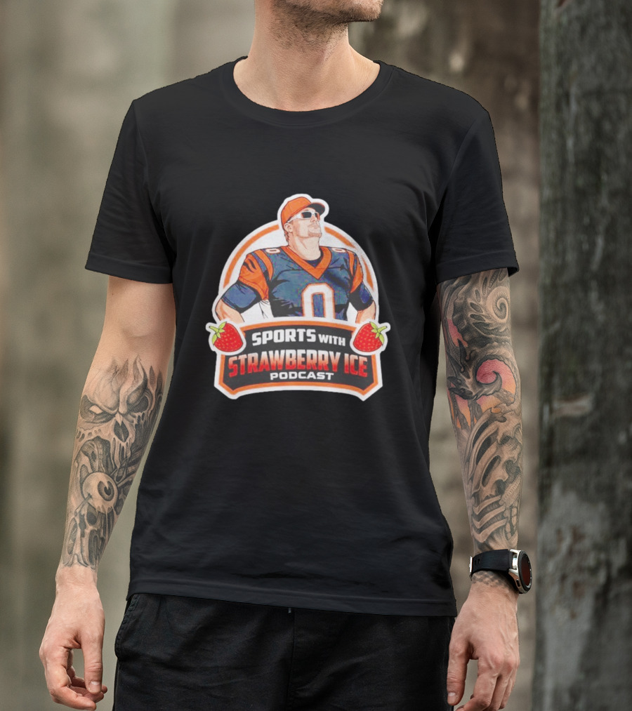 Sports With Strawberry Ice Podcast Cincinnati Football Fan T-Shirt