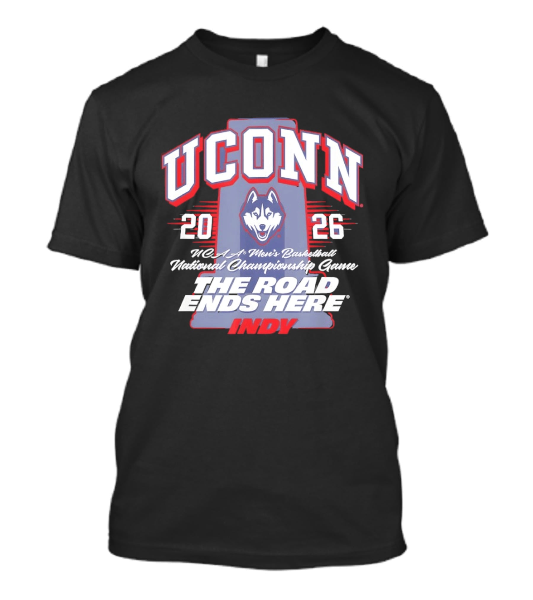 UConn Huskies NCAA Men's Basketball 2026 National Championship The Road Ends Here Indy T-Shirt