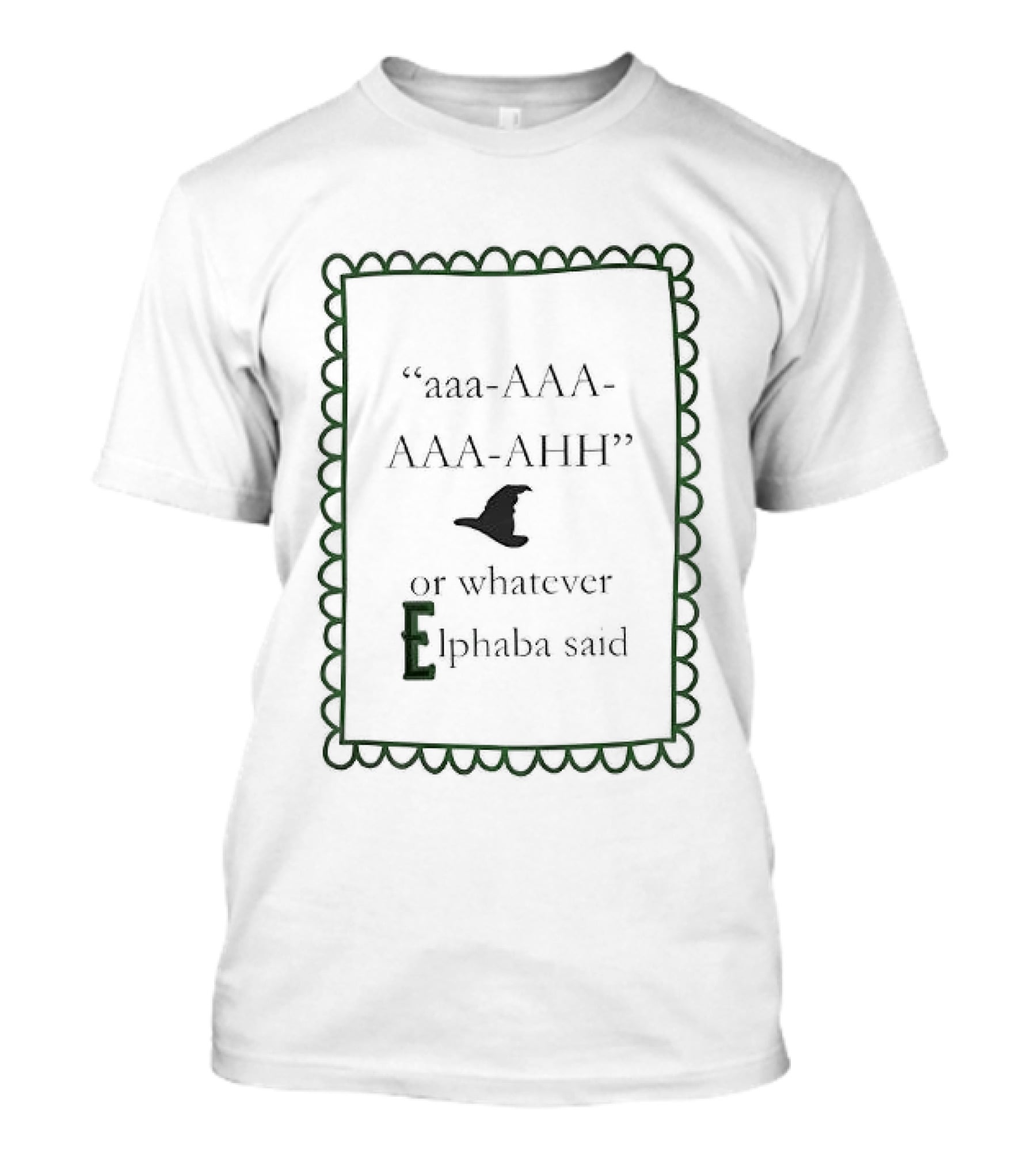 Aaa AAA AAA AHH Witch Hat Elphaba Reference T-Shirt