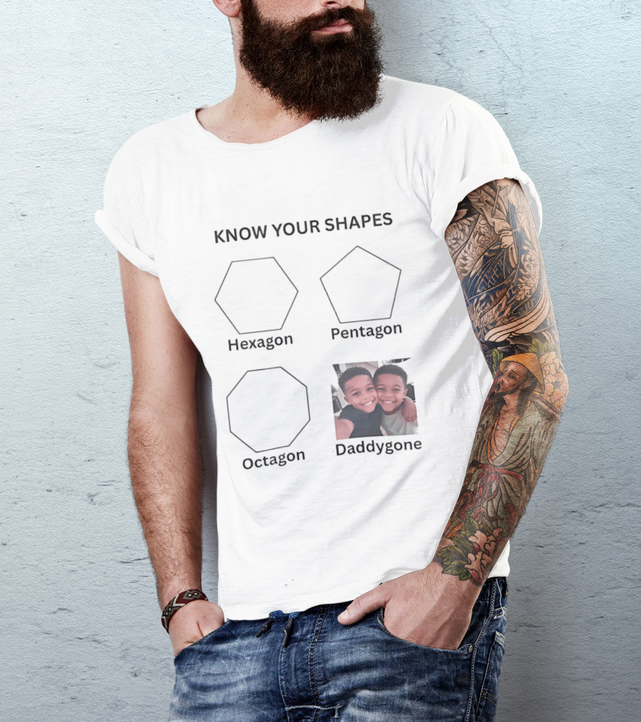 Know Your Shapes Hexagon Pentagon Octagon Daddygone T-Shirt