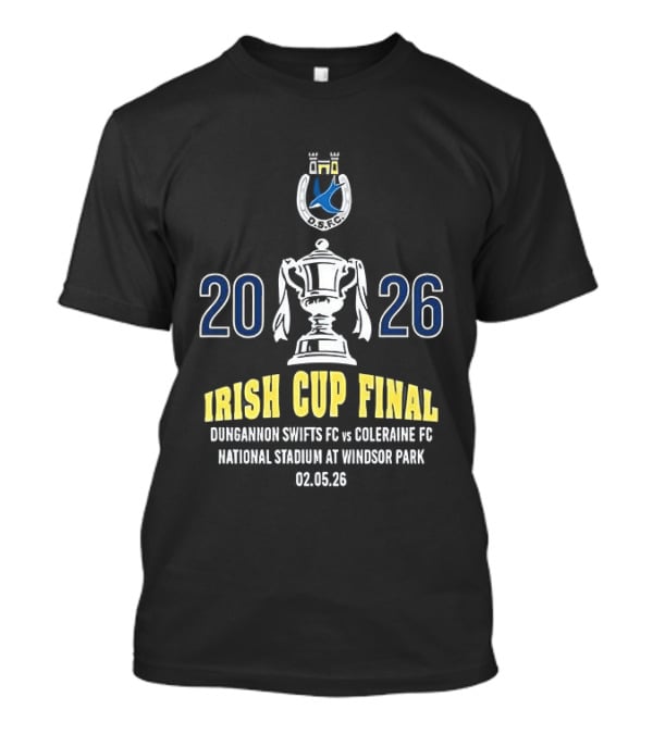 Irish Cup Final 2026 Dungannon Swifts FC Vs Coleraine FC National Stadium Windsor Park May 2 T-Shirt