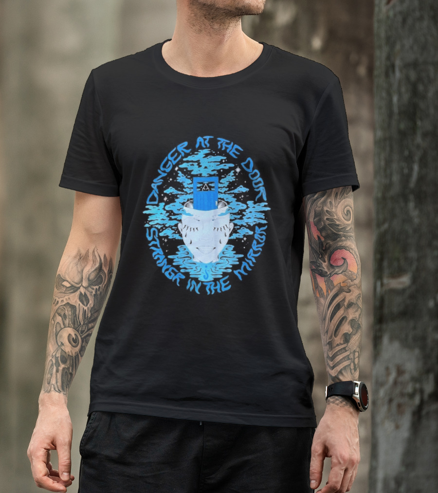Danger At The Door Stranger In The Mirror Blue Face And Hat T-Shirt