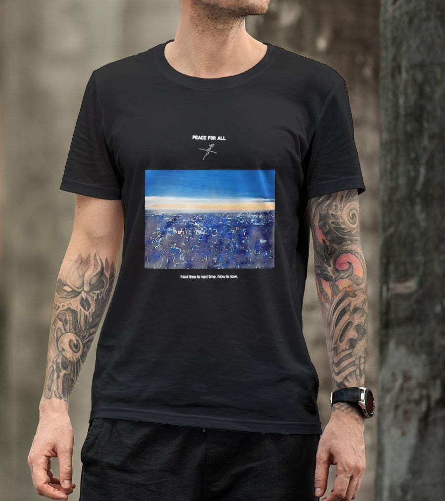 Peace For All Next Time Is Next Time Now Is Now Cityscape At Dusk T-Shirt