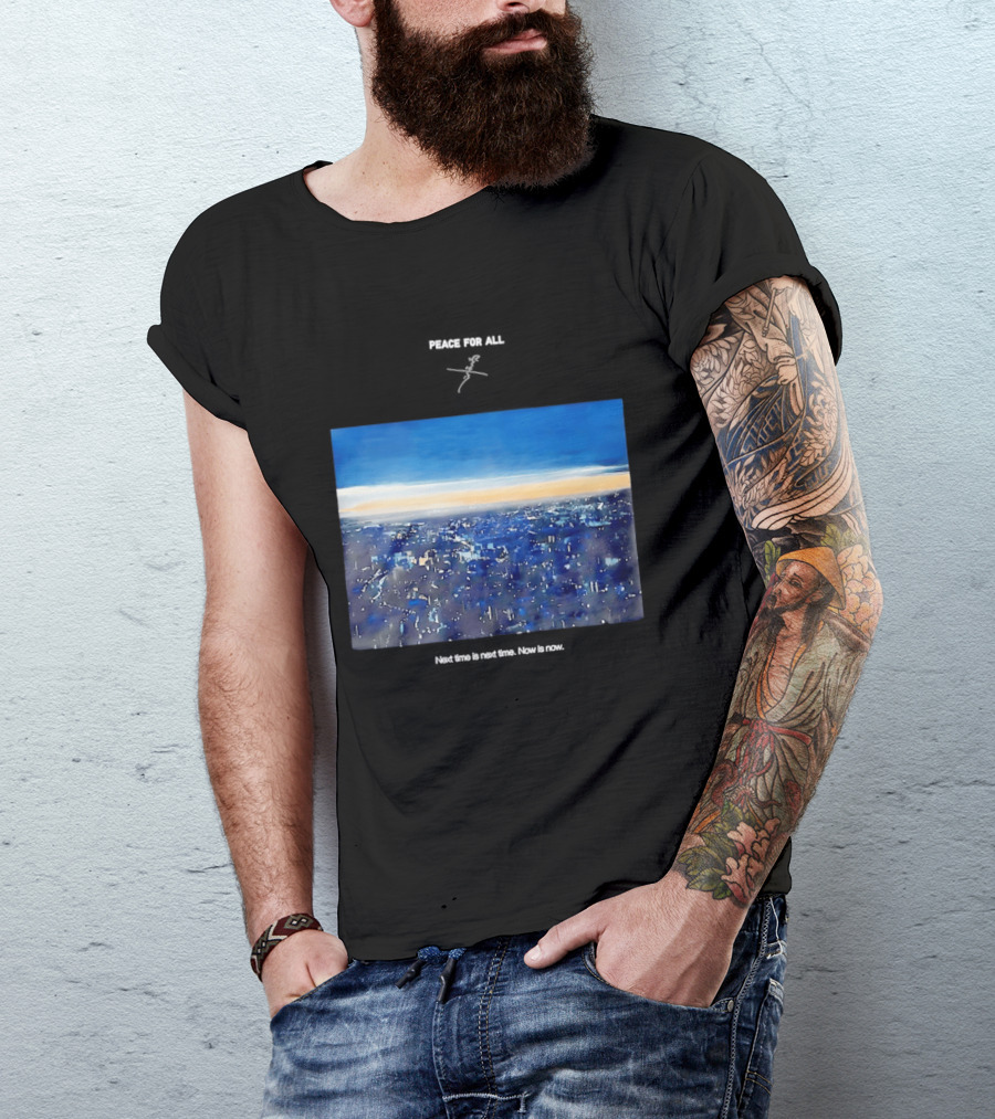 Peace For All Next Time Is Next Time Now Is Now Cityscape At Dusk T-Shirt