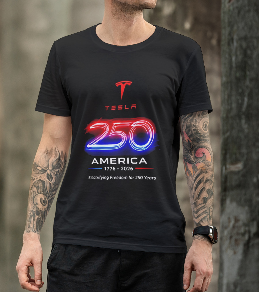 Tesla 250 America 1776 To 2026 Electrifying Freedom For 250 Years T-Shirt
