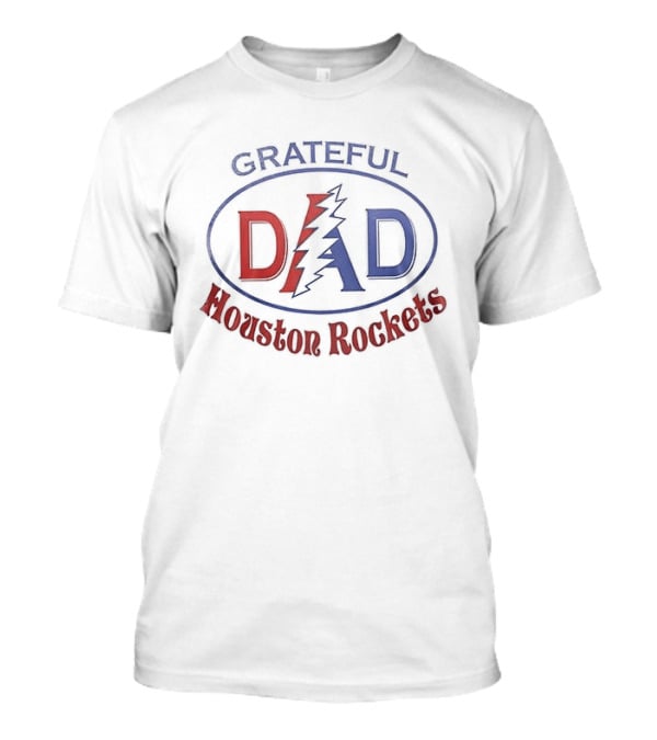 Grateful Dad Houston Rockets Collaboration Dad Appreciation T-Shirt