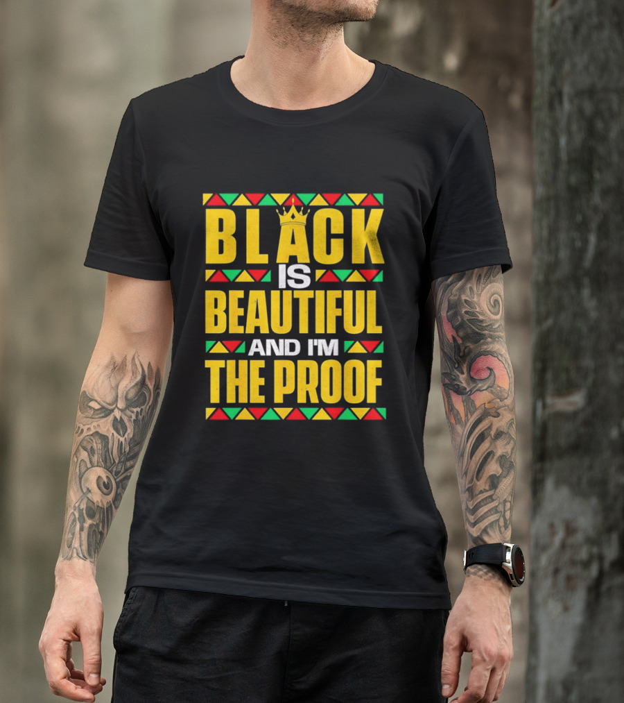 Black Is Beautiful And I'm The Proof African Inspired Crown T-Shirt