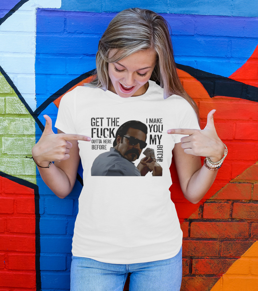 Get The Fuck Outta Here Before I Make You My Bitch Poker Player With Sunglasses T-Shirt