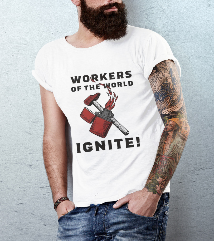 Workers Of The World Ignite Hammer Lighter Flame T-Shirt